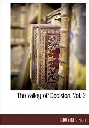 The Valley of Decision, Vol. 2 de Edith Wharton