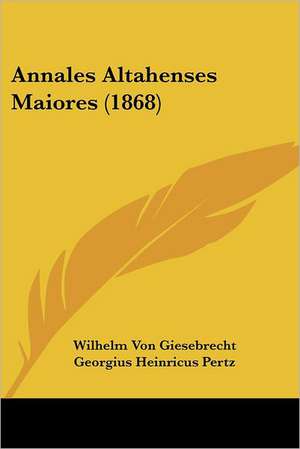 Annales Altahenses Maiores (1868) de Wilhelm Von Giesebrecht