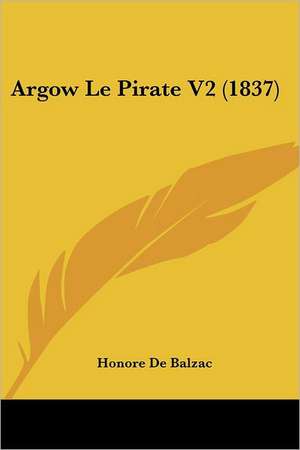 Argow Le Pirate V2 (1837) de Honore De Balzac