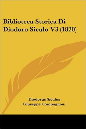 Biblioteca Storica Di Diodoro Siculo V3 (1820) de Diodorus Siculus