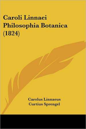 Caroli Linnaei Philosophia Botanica (1824) de Carolus Linnaeus