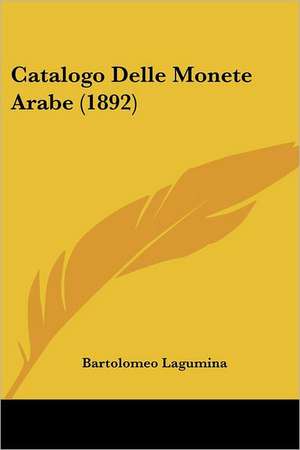 Catalogo Delle Monete Arabe (1892) de Bartolomeo Lagumina