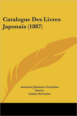 Catalogue Des Livres Japonais (1887) de Antonius Johannes Cornelius Geerts