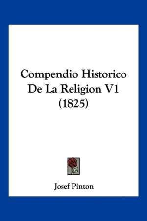 Compendio Historico De La Religion V1 (1825) de Josef Pinton