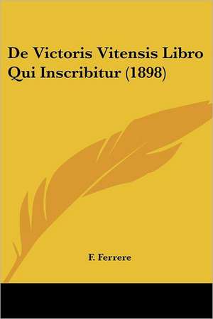 De Victoris Vitensis Libro Qui Inscribitur (1898) de F. Ferrere