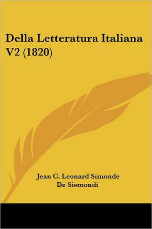 Della Letteratura Italiana V2 (1820) de Jean C. Leonard Simonde de Sismondi