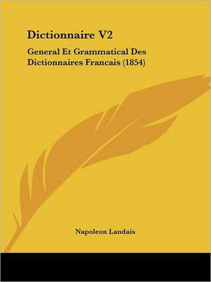 Dictionnaire V2 de Napoleon Landais