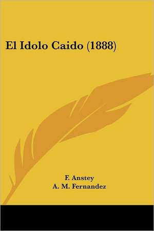 El Idolo Caido (1888) de F. Anstey