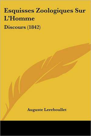 Esquisses Zoologiques Sur L'Homme de Auguste Lereboullet