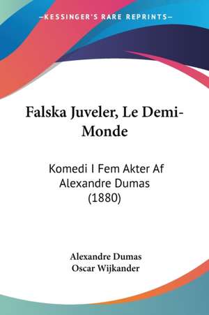 Falska Juveler, Le Demi-Monde de Alexandre Dumas