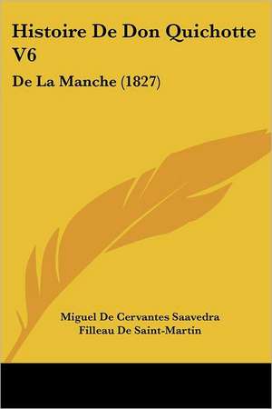 Histoire De Don Quichotte V6 de Miguel De Cervantes Saavedra