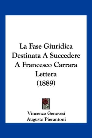 La Fase Giuridica Destinata A Succedere A Francesco Carrara Lettera (1889) de Vincenzo Genovesi