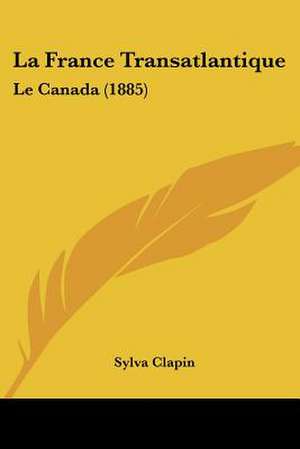 La France Transatlantique de Sylva Clapin