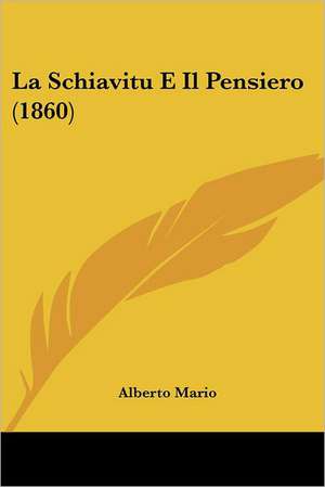 La Schiavitu E Il Pensiero (1860) de Alberto Mario