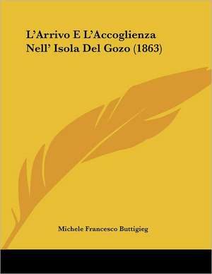 L'Arrivo E L'Accoglienza Nell' Isola Del Gozo (1863) de Michele Francesco Buttigieg