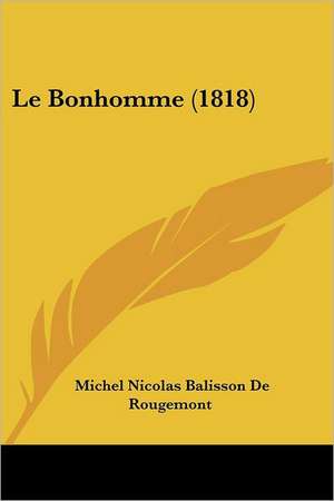 Le Bonhomme (1818) de Michel Nicolas Balisson De Rougemont