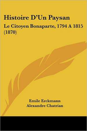 Histoire D'Un Paysan de Emile Erckmann