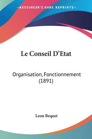 Le Conseil D'Etat de Leon Bequet