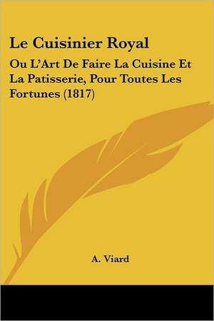 Le Cuisinier Royal de A. Viard