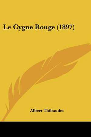 Le Cygne Rouge (1897) de Albert Thibaudet