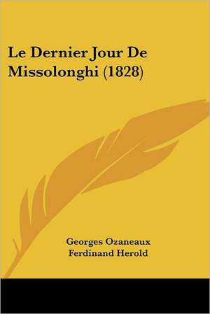 Le Dernier Jour De Missolonghi (1828) de Georges Ozaneaux