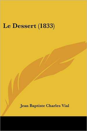 Le Dessert (1833) de Jean Baptiste Charles Vial