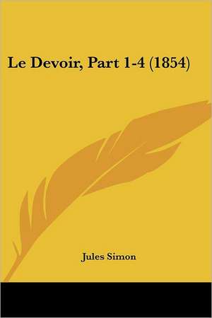 Le Devoir, Part 1-4 (1854) de Jules Simon