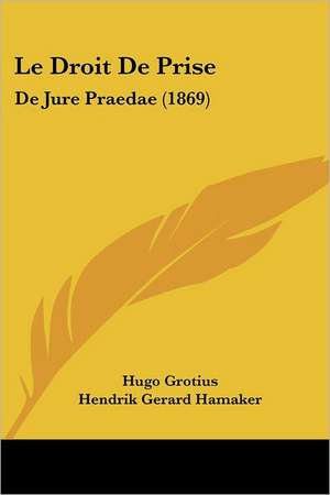 Le Droit De Prise de Hugo Grotius