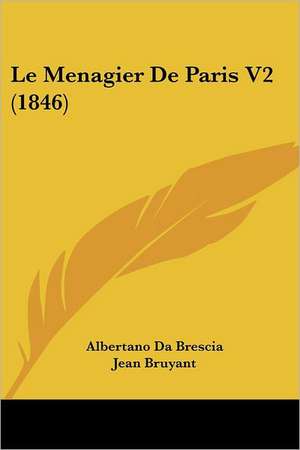 Le Menagier De Paris V2 (1846) de Albertano Da Brescia