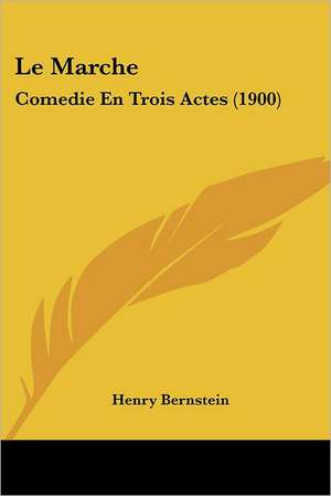 Le Marche de Henry Bernstein