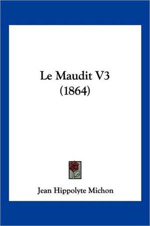 Le Maudit V3 (1864) de Jean Hippolyte Michon