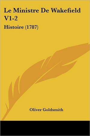 Le Ministre De Wakefield V1-2 de Oliver Goldsmith