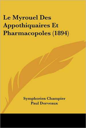 Le Myrouel Des Appothiquaires Et Pharmacopoles (1894) de Symphorien Champier