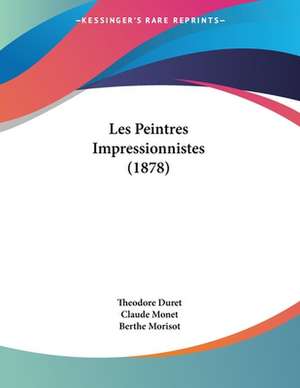 Les Peintres Impressionnistes (1878) de Theodore Duret