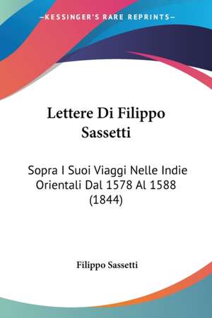 Lettere Di Filippo Sassetti de Filippo Sassetti