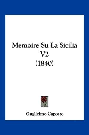 Memoire Su La Sicilia V2 (1840) de Guglielmo Capozzo