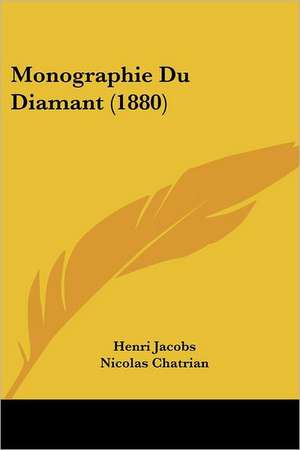 Monographie Du Diamant (1880) de Henri Jacobs