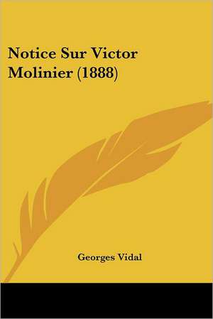 Notice Sur Victor Molinier (1888) de Georges Vidal