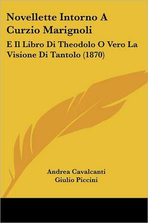 Novellette Intorno A Curzio Marignoli de Andrea Cavalcanti