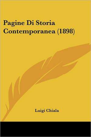 Pagine Di Storia Contemporanea (1898) de Luigi Chiala