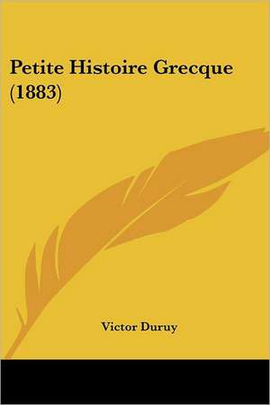 Petite Histoire Grecque (1883) de Victor Duruy