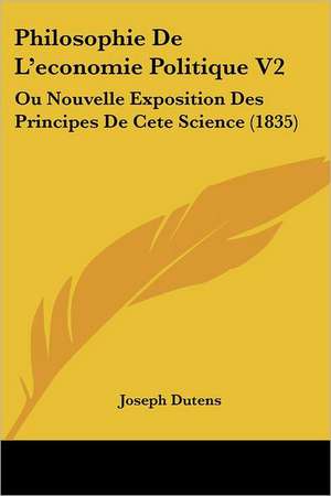 Philosophie De L'economie Politique V2 de Joseph Dutens