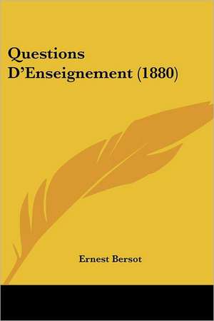 Questions D'Enseignement (1880) de Ernest Bersot