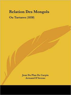 Relation Des Mongols de Jean Du Plan De Carpin