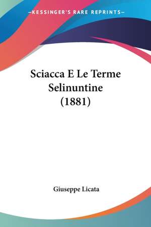 Sciacca E Le Terme Selinuntine (1881) de Giuseppe Licata