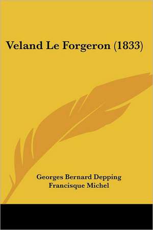 Veland Le Forgeron (1833) de Georges Bernard Depping