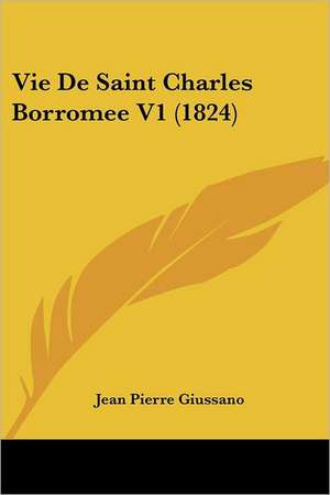 Vie De Saint Charles Borromee V1 (1824)