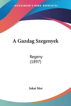 A Gazdag Szegenyek de Jokai Mor