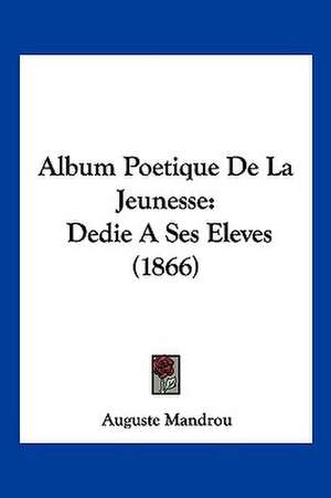 Album Poetique De La Jeunesse de Auguste Mandrou