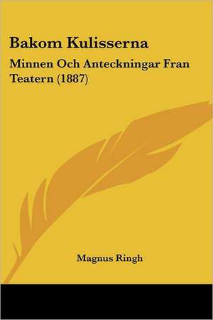 Bakom Kulisserna de Magnus Ringh